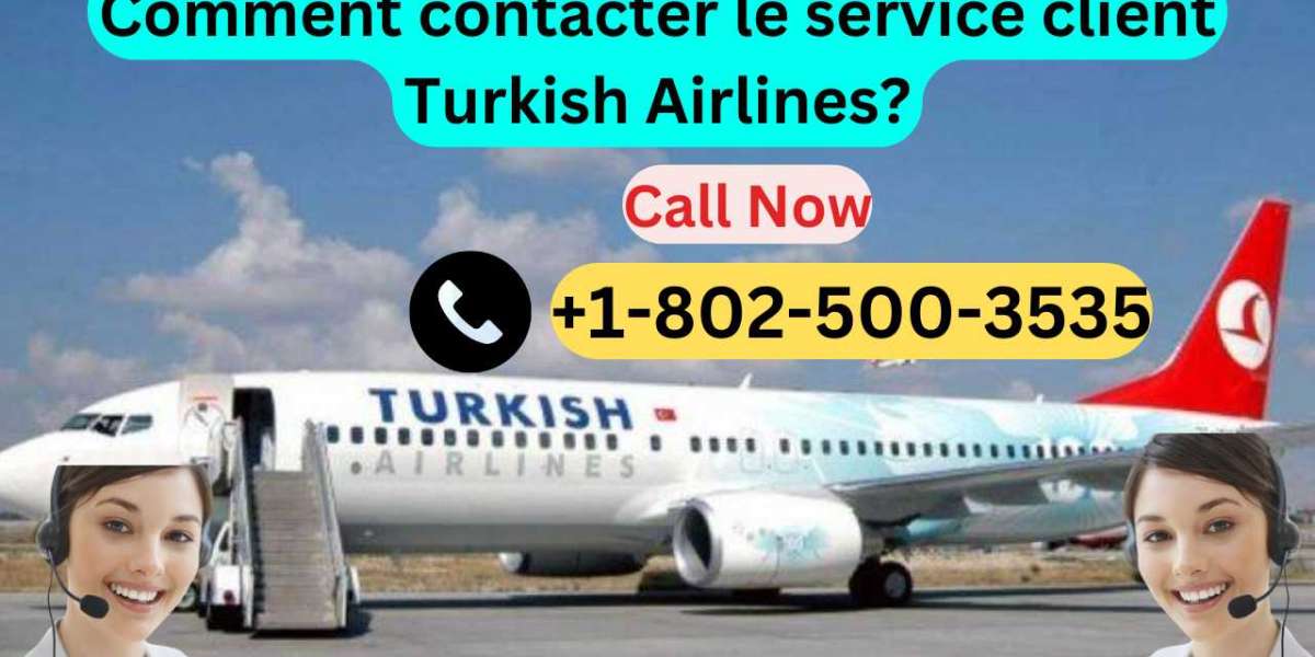 Comment contacter le service client Turkish Airlines ?