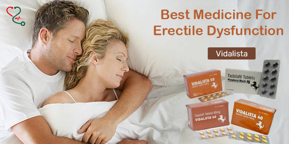 ED Pill Vidalista 60 Mg Brings Excitement To Your Sexual Life